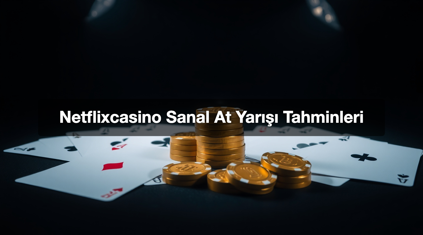 Netflixcasino Sanal At Yarışı Tahminleri